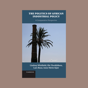 The Politics of African Industrial Policy