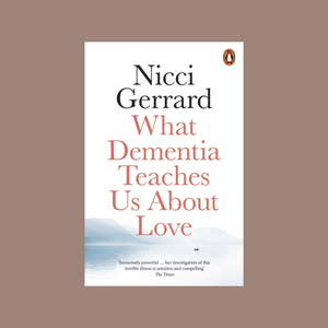 What Dementia Teached us about Love