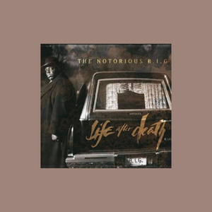 Life After Death - Notorious BIG