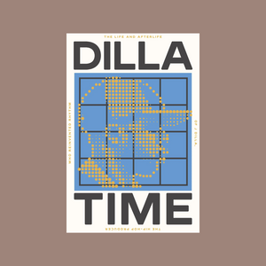 Dilla Time - The Life and Afterlife