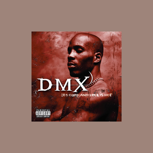Its Dark and Hell is Hot - DMX