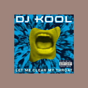 Let Me Clear My Throat - DJ Cool