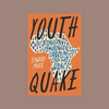 Youth Quake - Why Africa's Demography Should Matter to the World