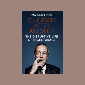 One Party After Another-The Disruptive Life of Nigel Farage