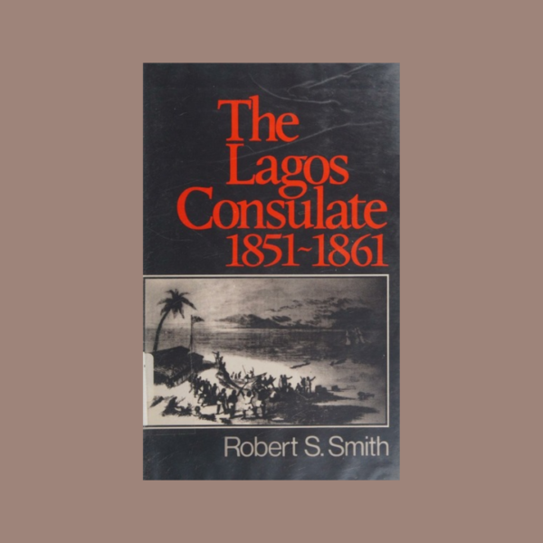 The Lagos Consulate 1851-1861